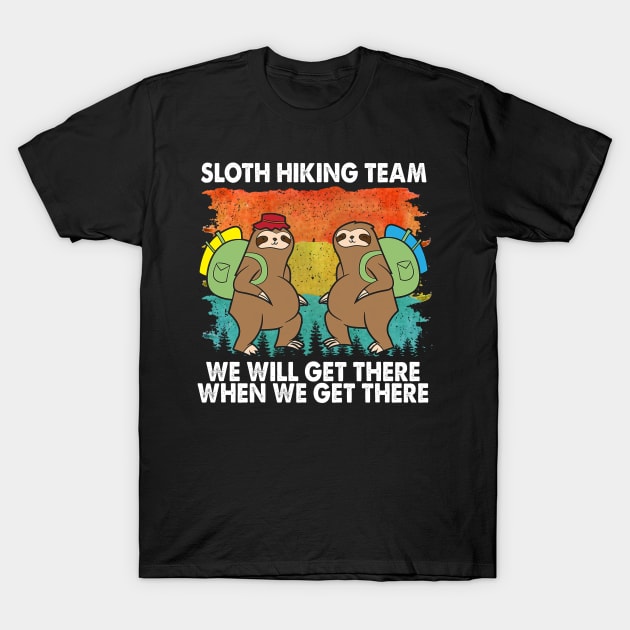 Peaceful Sloth Hiking Team We Will Get There When We Get There T-Shirt by HOuseColorFULL